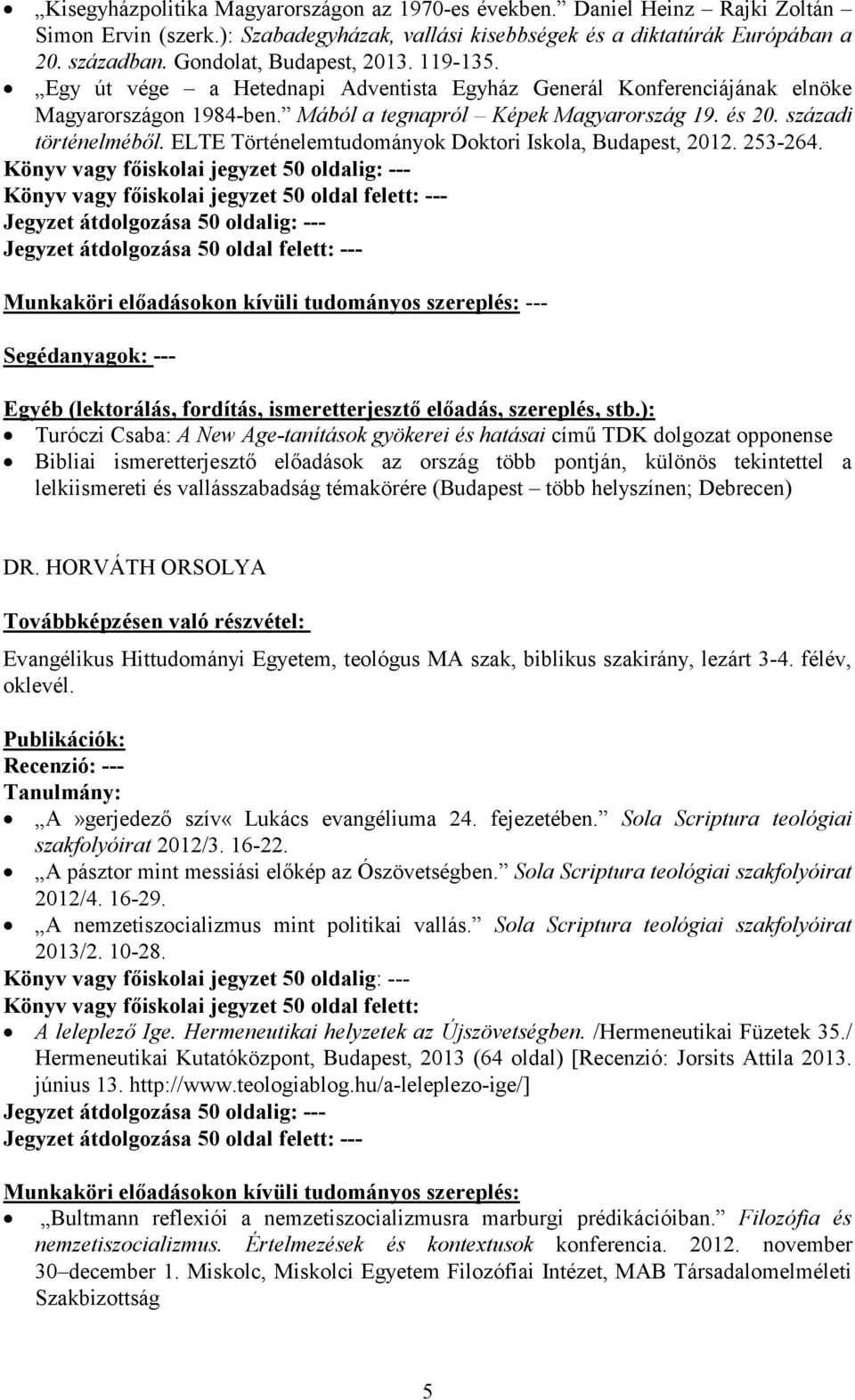 századi történelméből. ELTE Történelemtudományok Doktori Iskola, Budapest, 2012. 253-264.