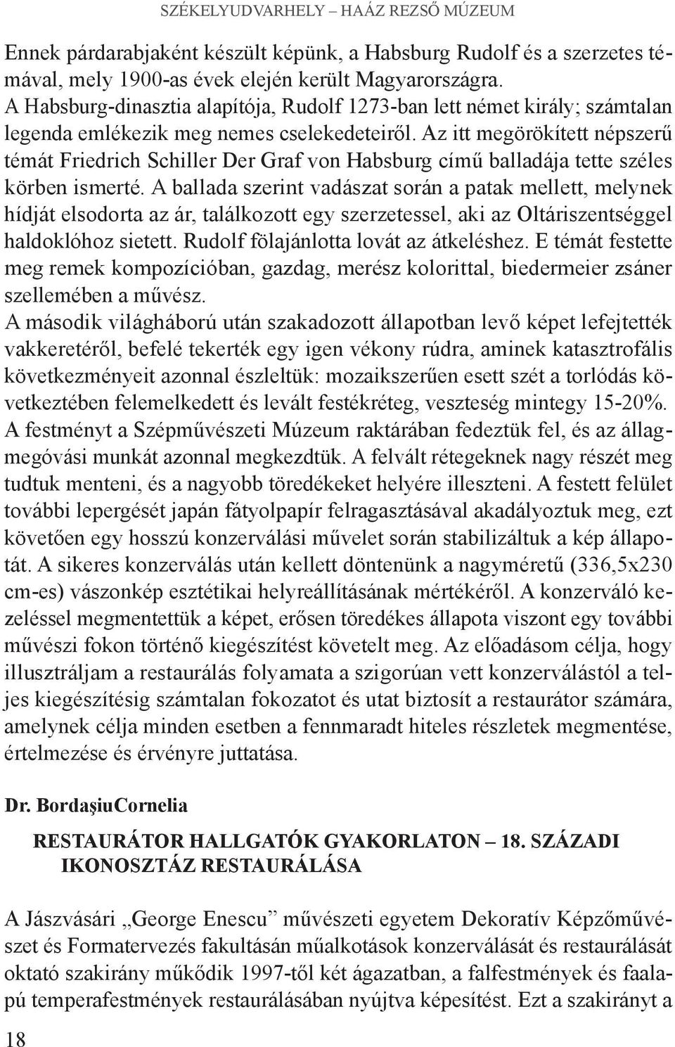 Az itt megörökített népszerű témát Friedrich Schiller Der Graf von Habsburg cí mű balladája tette széles körben ismerté.