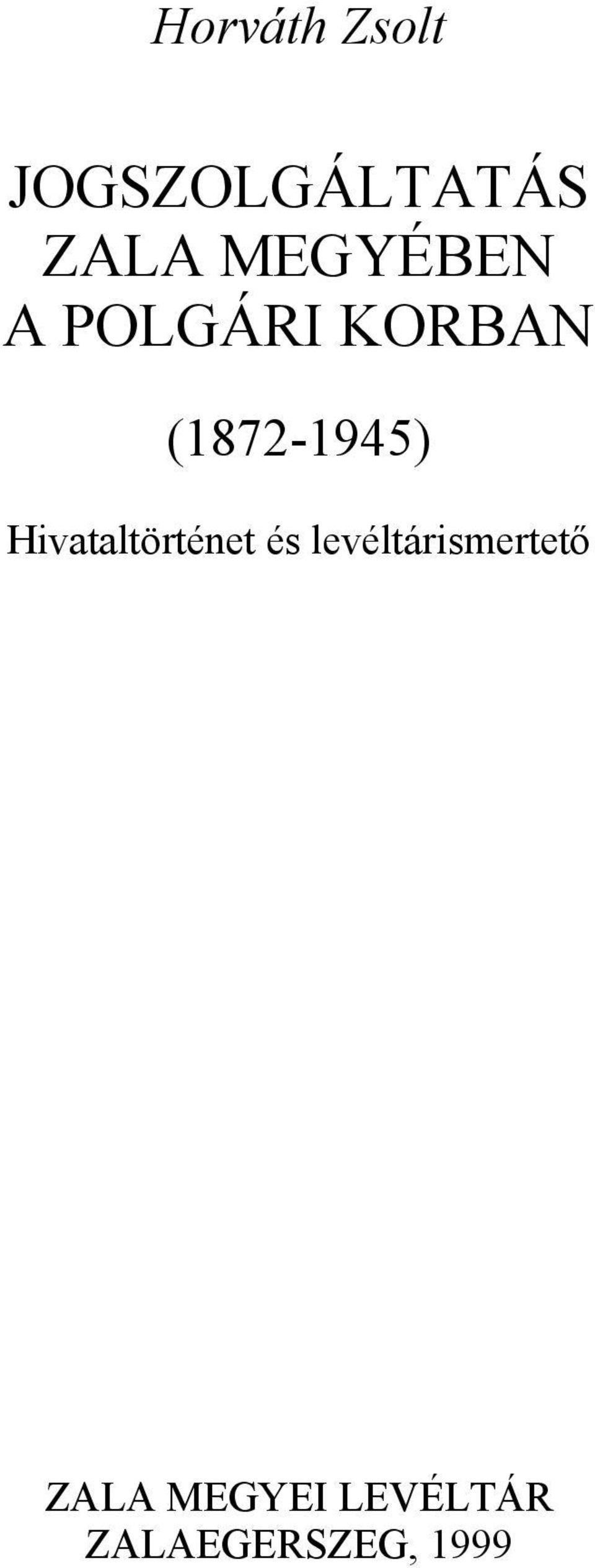 Hivataltörténet és levéltárismertető