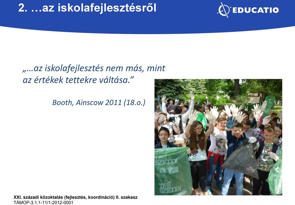 mint az értékek tettekre