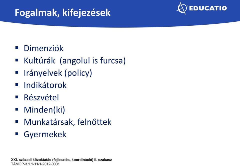 Irányelvek (policy) Indikátorok