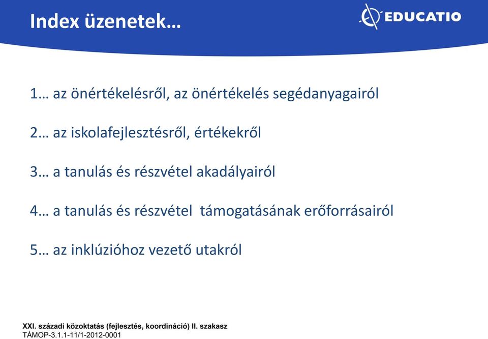 tanulás és részvétel akadályairól 4 a tanulás és