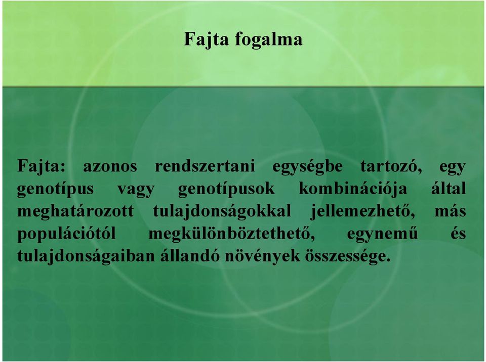 meghatározott tulajdonságokkal jellemezhető, más populációtól