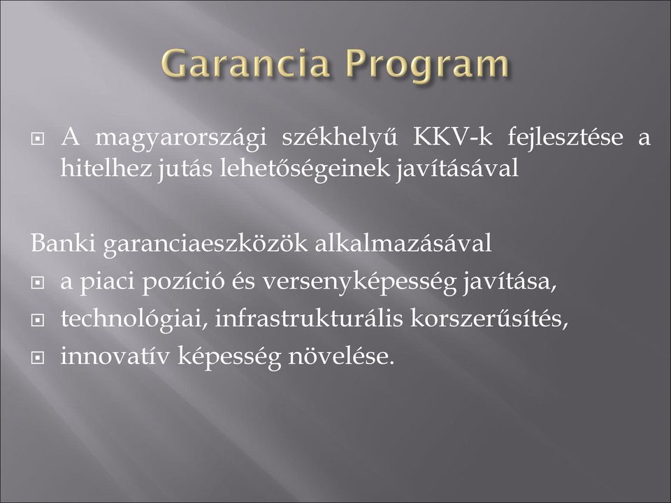 alkalmazásával a piaci pozíció és versenyképesség javítása,