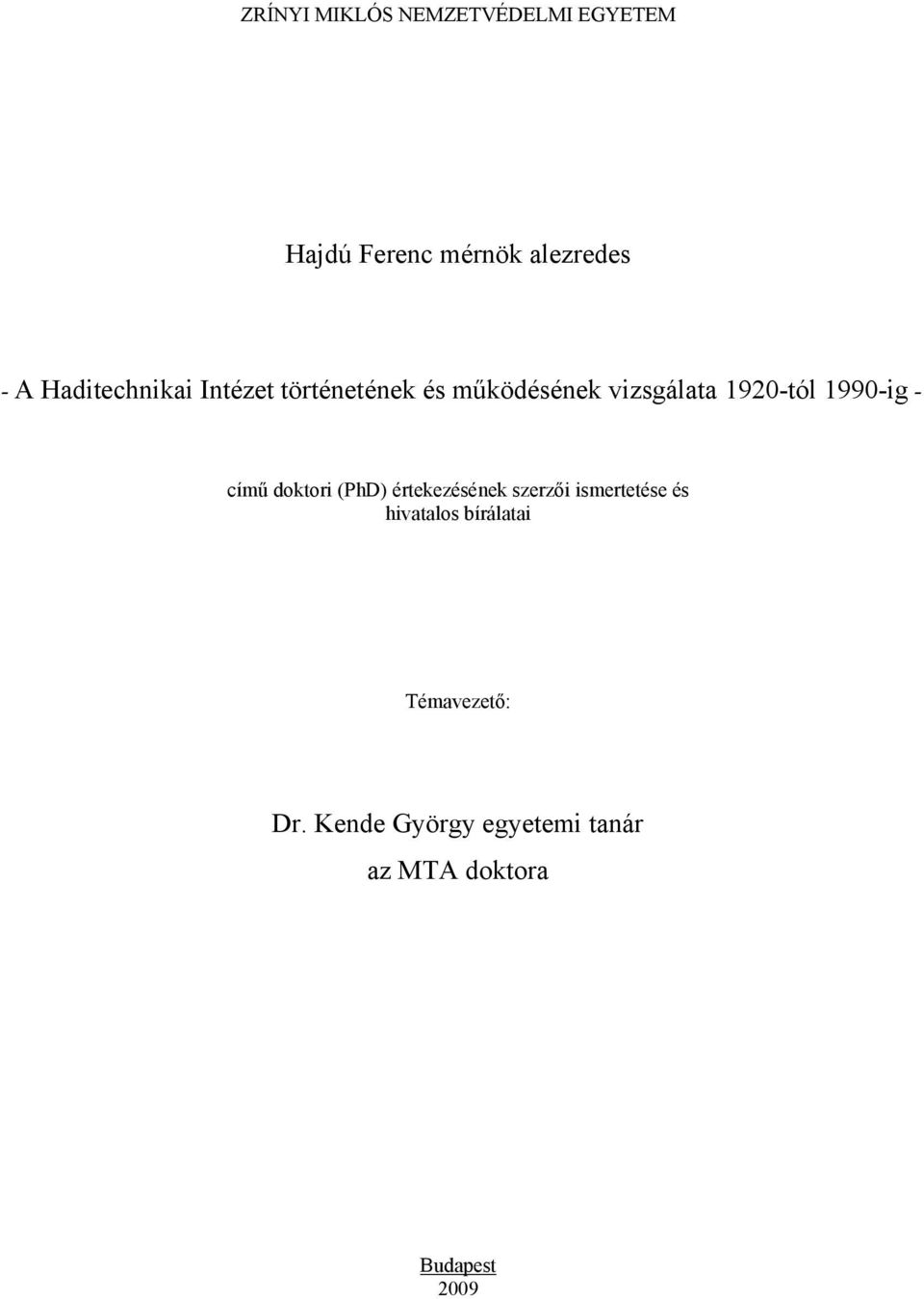 1990-ig - című doktori (PhD) értekezésének szerzői ismertetése és