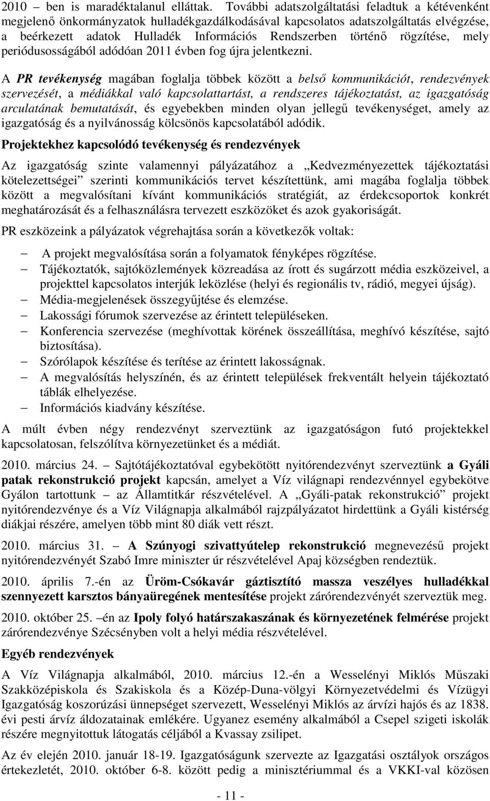 rögzítése, mely periódusosságából adódóan 2011 évben fog újra jelentkezni.