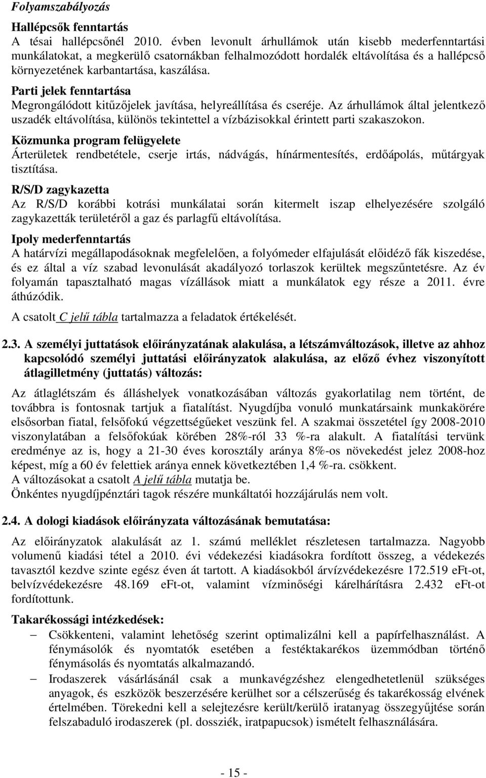 Parti jelek fenntartása Megrongálódott kitűzőjelek javítása, helyreállítása és cseréje.