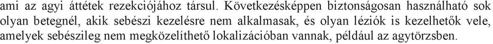 akik sebészi kezelésre nem alkalmasak, és olyan léziók is