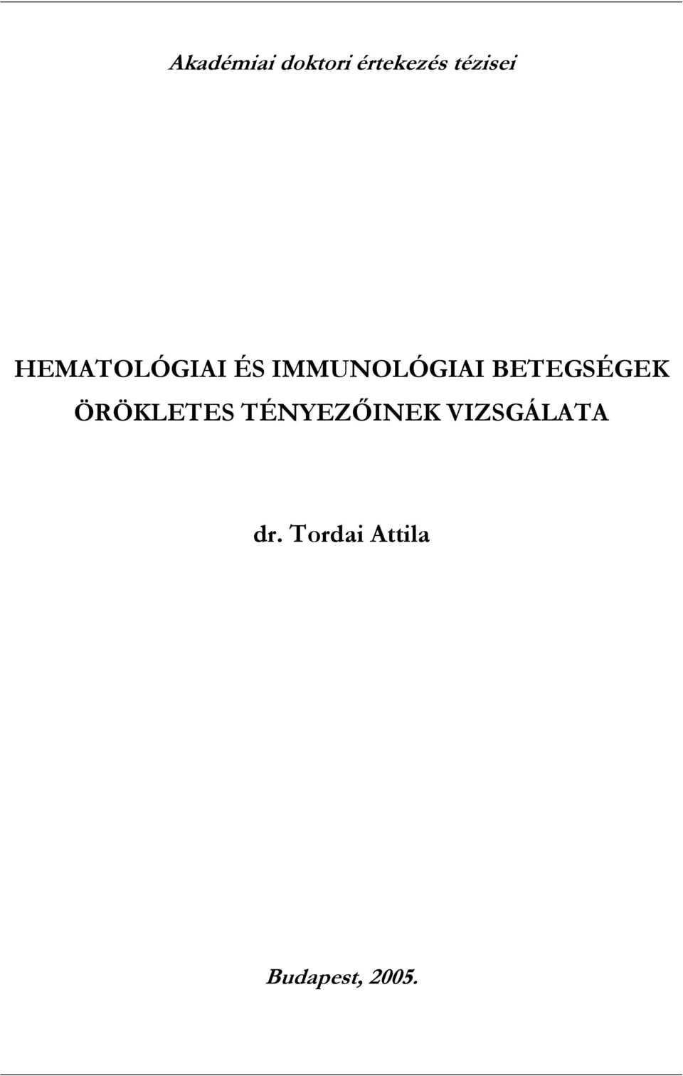 BETEGSÉGEK ÖRÖKLETES TÉNYEZİINEK