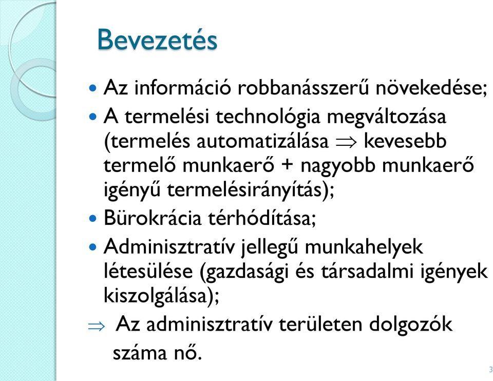 termelésirányítás); Bürokrácia térhódítása; Adminisztratív jellegű munkahelyek