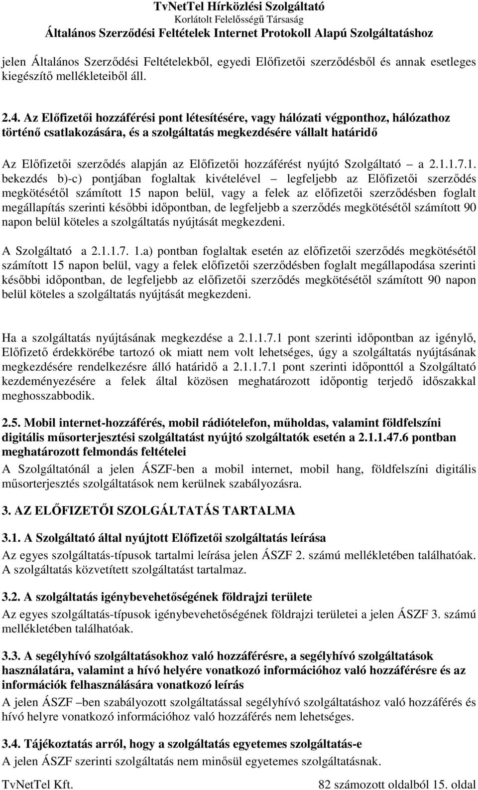 hozzáférést nyújtó Szolgáltató a 2.1.