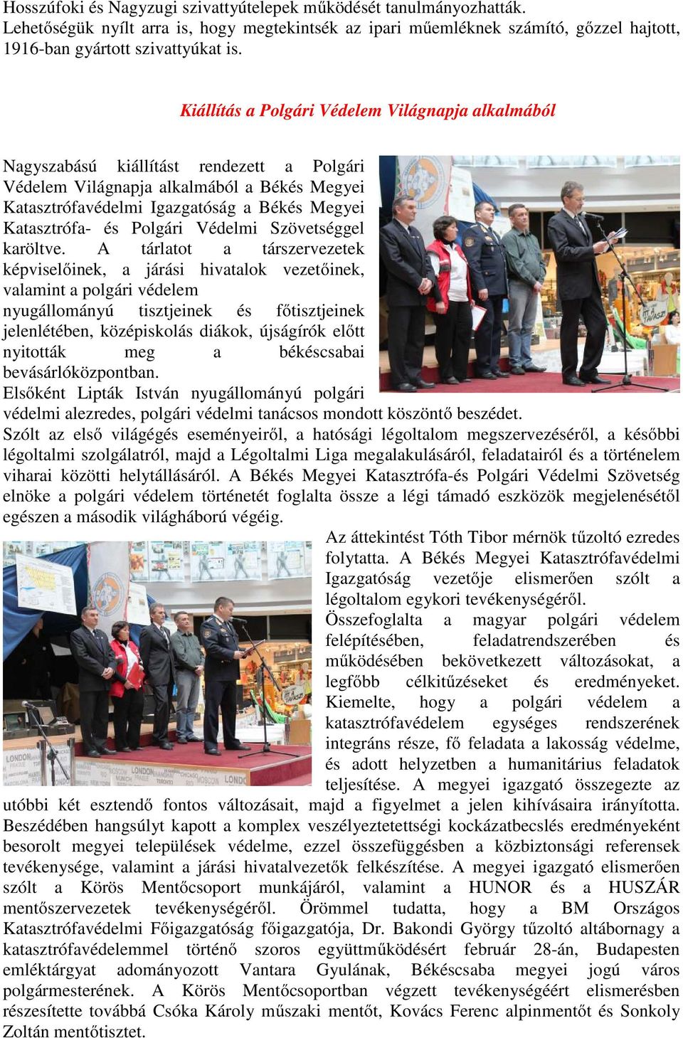Polgári Védelmi Szövetséggel karöltve.