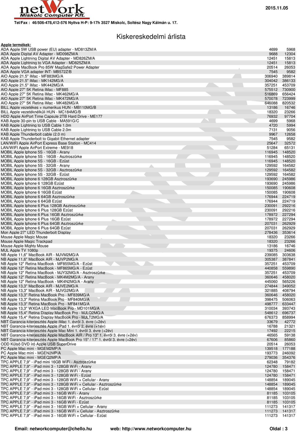 5" imac - MF883MG/A 306940 389814 AIO Apple 21.5" imac - MK142MG/A 304042 386133 AIO Apple 21.