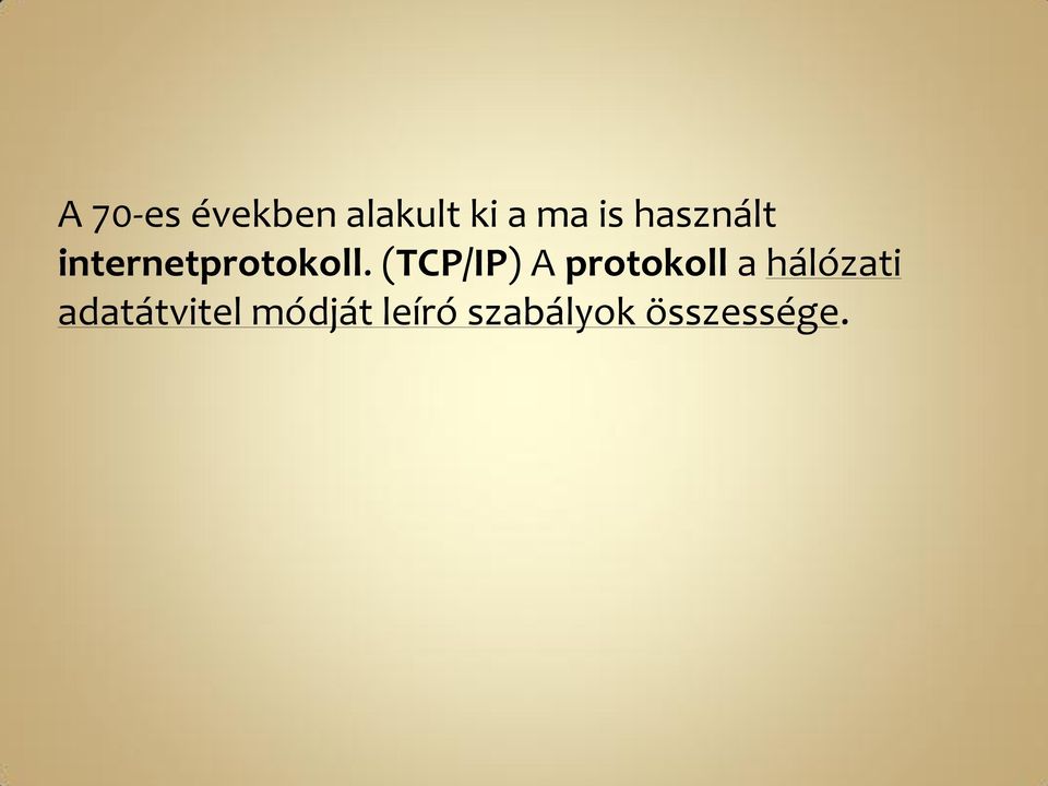 (TCP/IP) A protokoll a hálózati