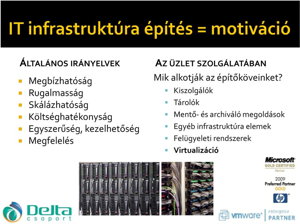 SZOLGÁLATÁBAN Mik alkotják az építőköveinket?