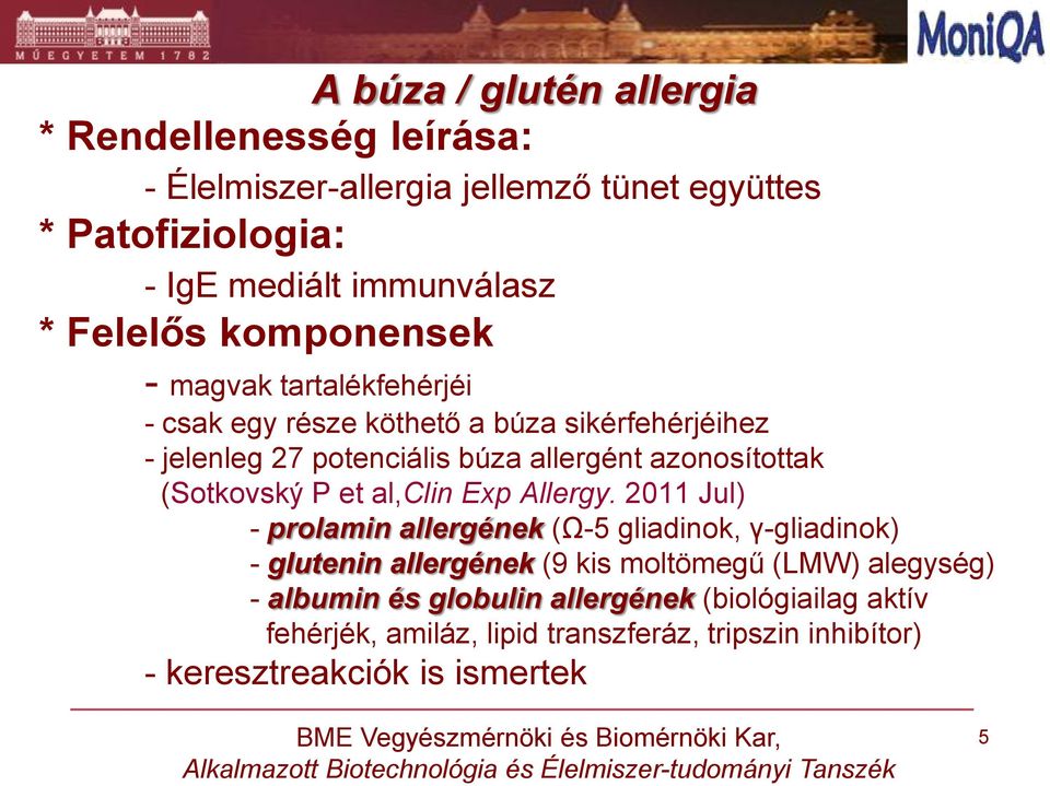 azonosítottak (Sotkovský P et al,clin Exp Allergy.
