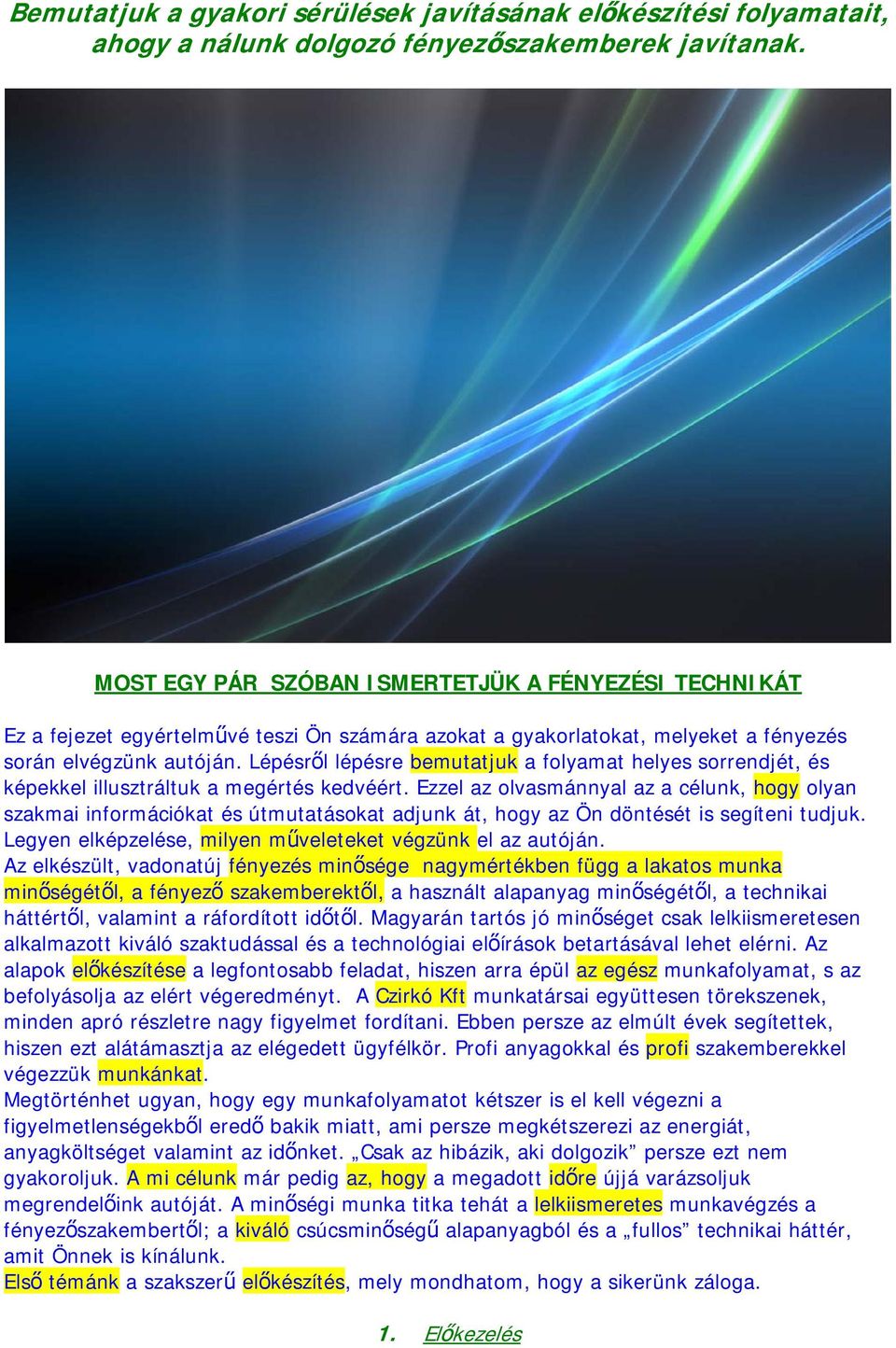 Lépésről lépésre bemutatjuk a folyamat helyes sorrendjét, és képekkel illusztráltuk a megértés kedvéért.