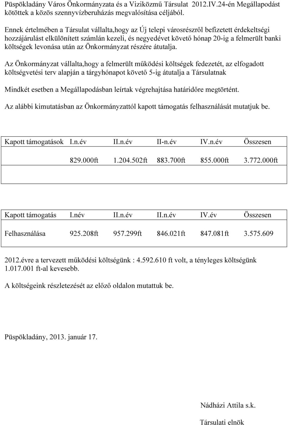 levonása után az Önkormányzat részére átutalja.