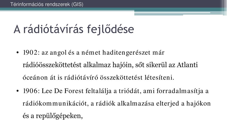 rádiótávíró összeköttetést létesíteni.