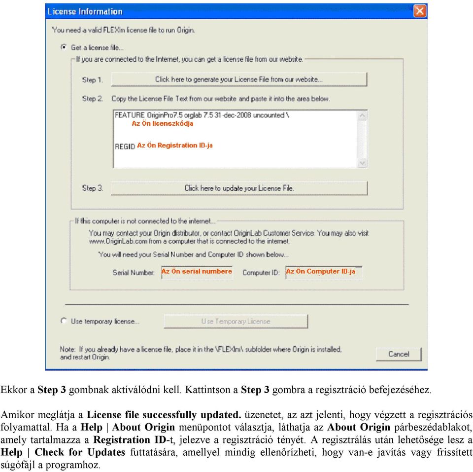 Ha a Help About Origin menüpontot választja, láthatja az About Origin párbeszédablakot, amely tartalmazza a Registration ID-t, jelezve