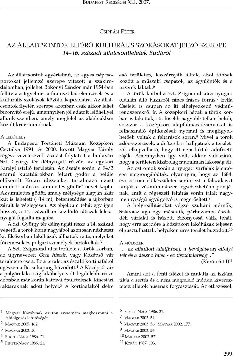 faunisztikai elemzések és a kulturális szokások közötti kapcsolatra.