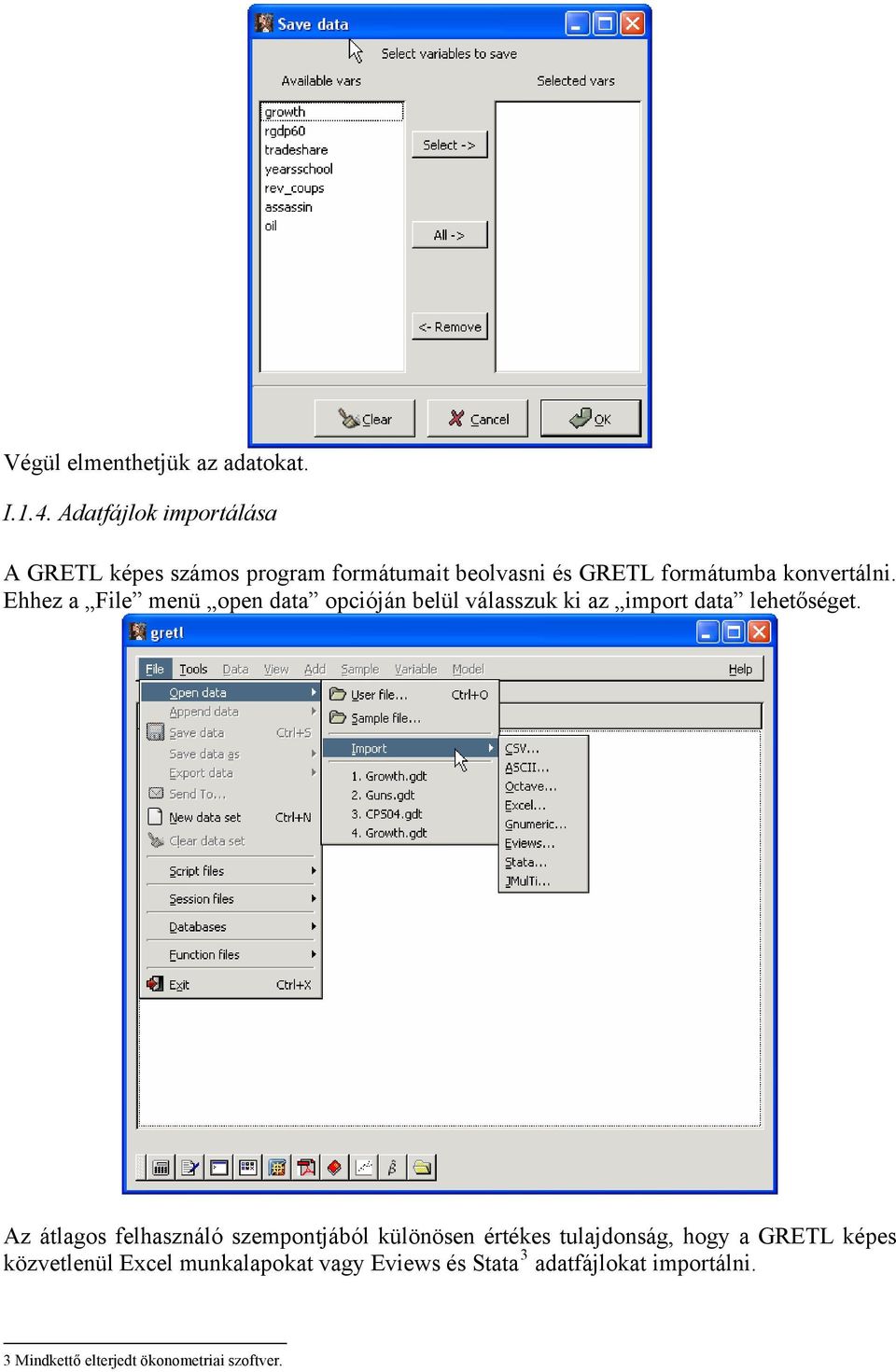 Ehhez a File menü open data opcióján belül válasszuk ki az import data lehetőséget.