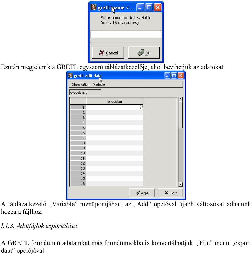 változókat adhatunk hozzá a fájlhoz. I.1.3.