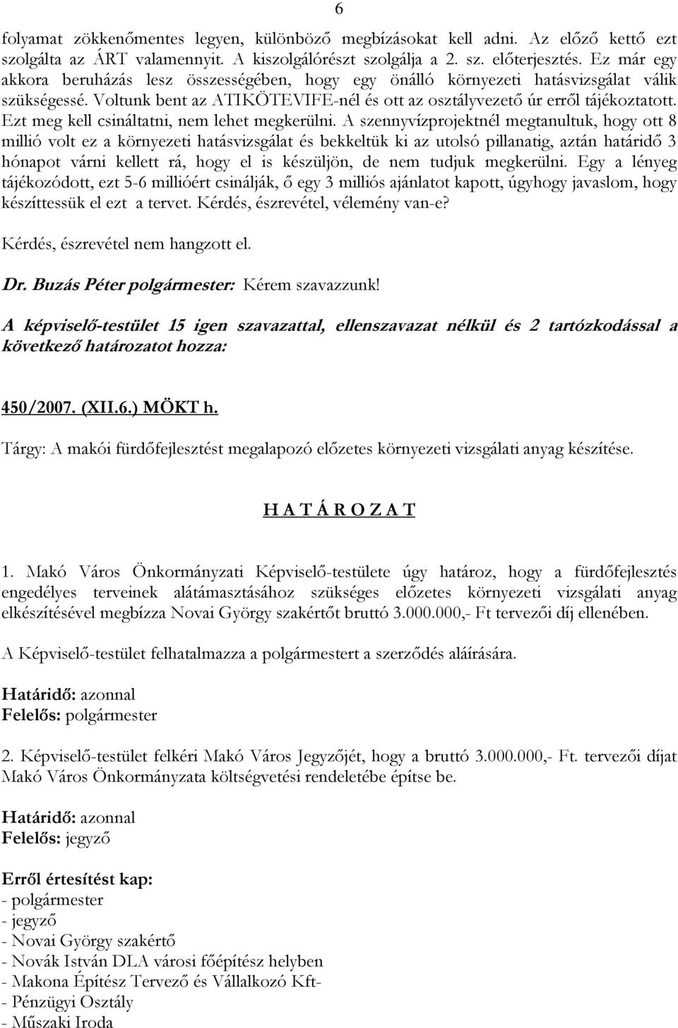 Ezt meg kell csináltatni, nem lehet megkerülni.