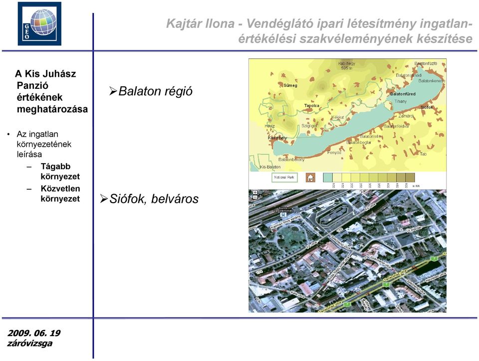 környezetének leírása Tágabb