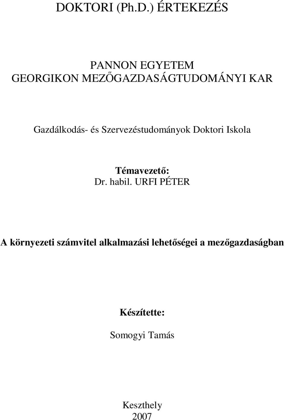 Doktori Iskola Témavezető: Dr. habil.