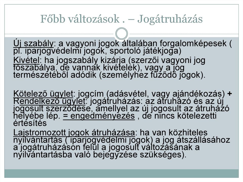 fűződő jogok).