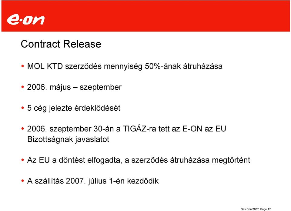 szeptember 30-án a TIGÁZ-ra tett az E-ON az EU Bizottságnak javaslatot Az EU
