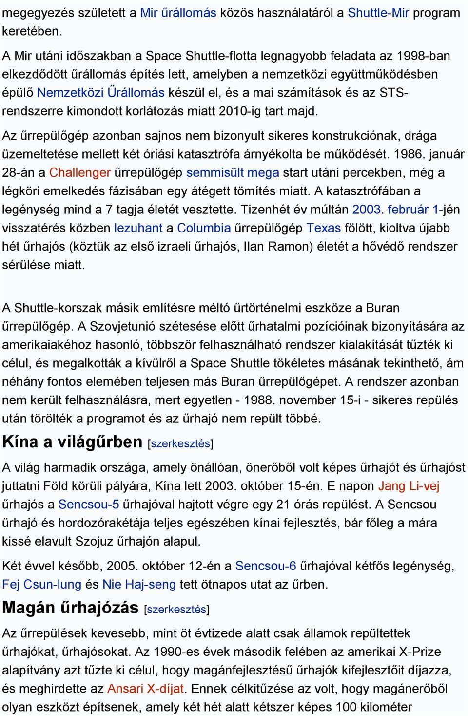 számítások és az STSrendszerre kimondott korlátozás miatt 2010-ig tart majd.