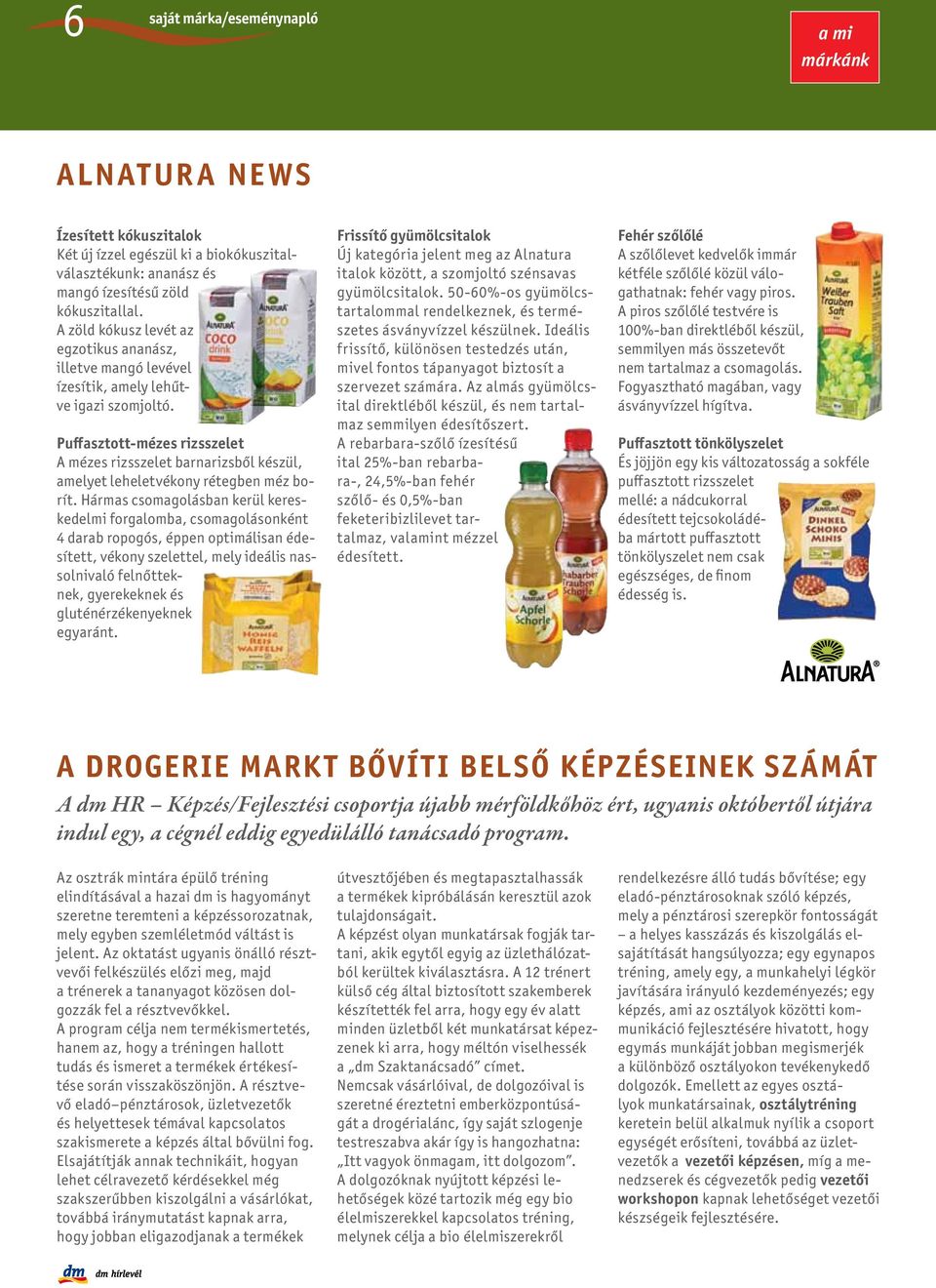 Puffasztott-mézes rizsszelet A mézes rizsszelet barnarizsből készül, amelyet leheletvékony rétegben méz borít.