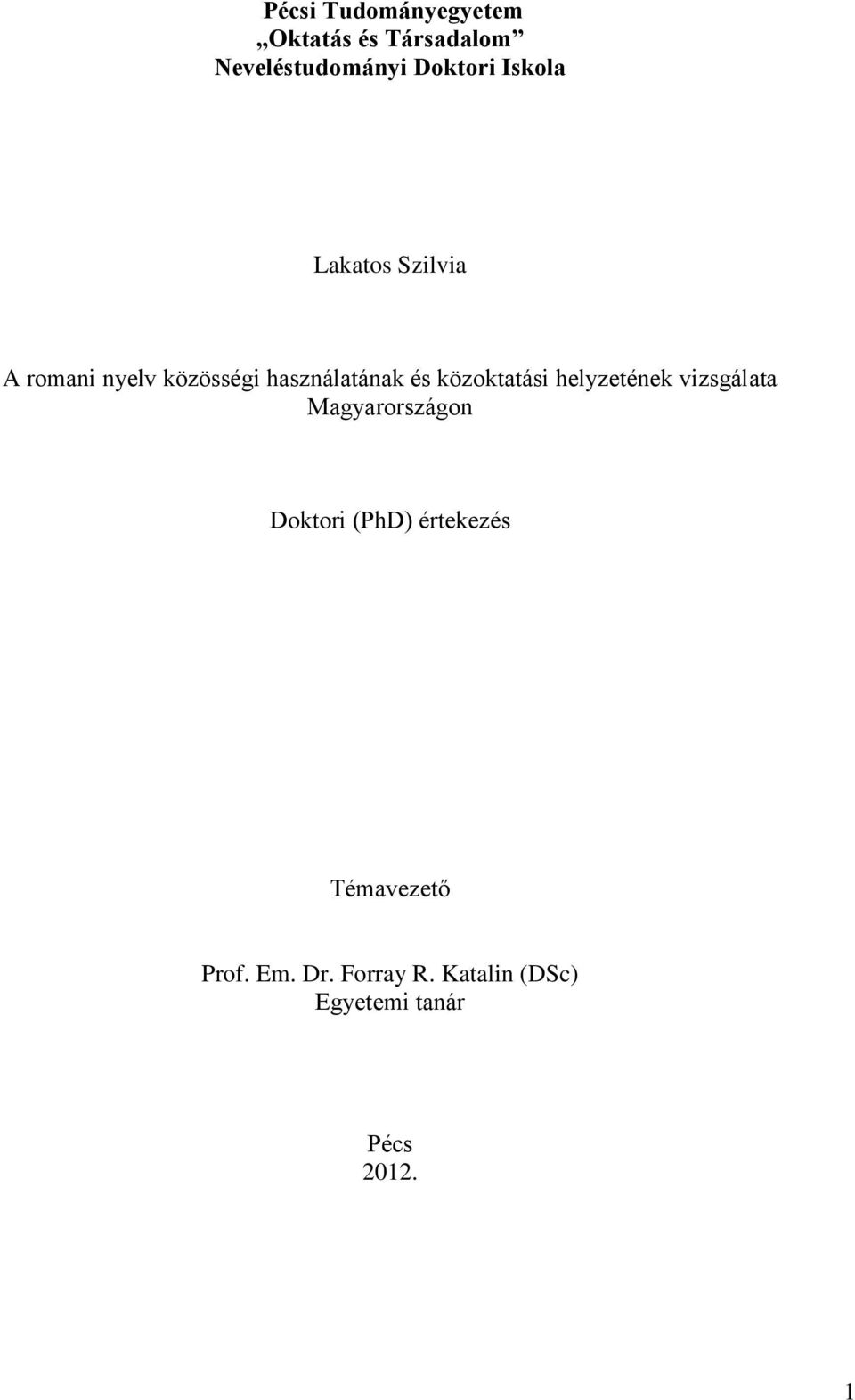 közoktatási helyzetének vizsgálata Magyarországon Doktori (PhD)