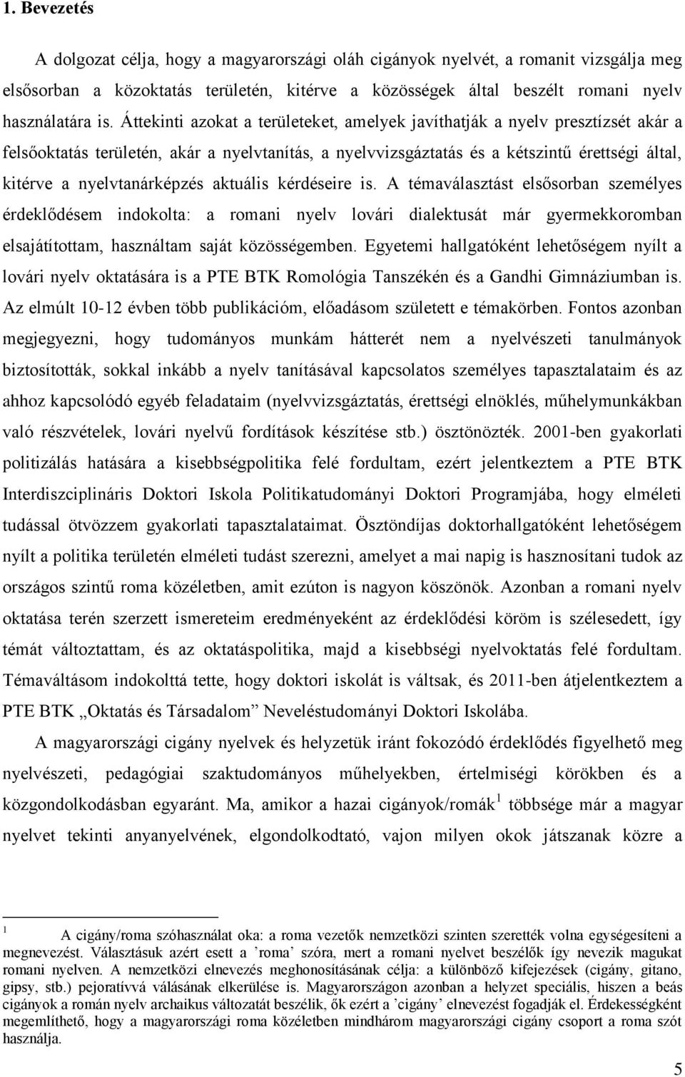 nyelvtanárképzés aktuális kérdéseire is.