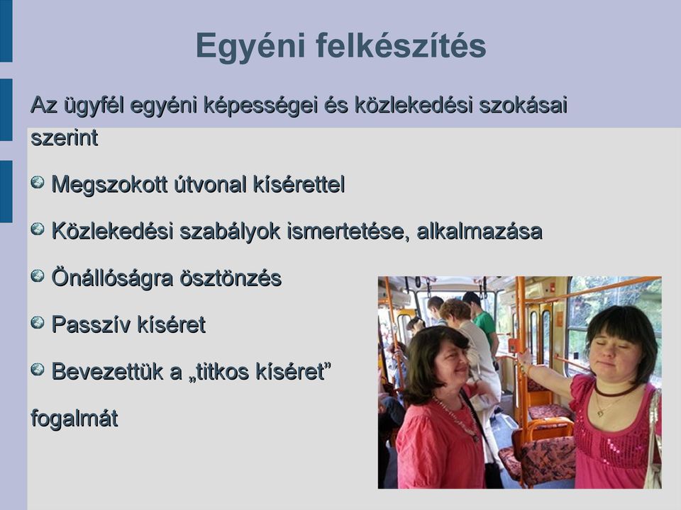 kísérettel Közlekedési szabályok ismertetése, alkalmazása