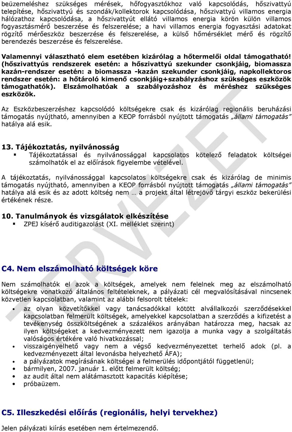 külső hőmérséklet mérő és rögzítő berendezés beszerzése és felszerelése. Valamennyi választható elem esetében kizárólag a hőtermelői oldal támogatható!
