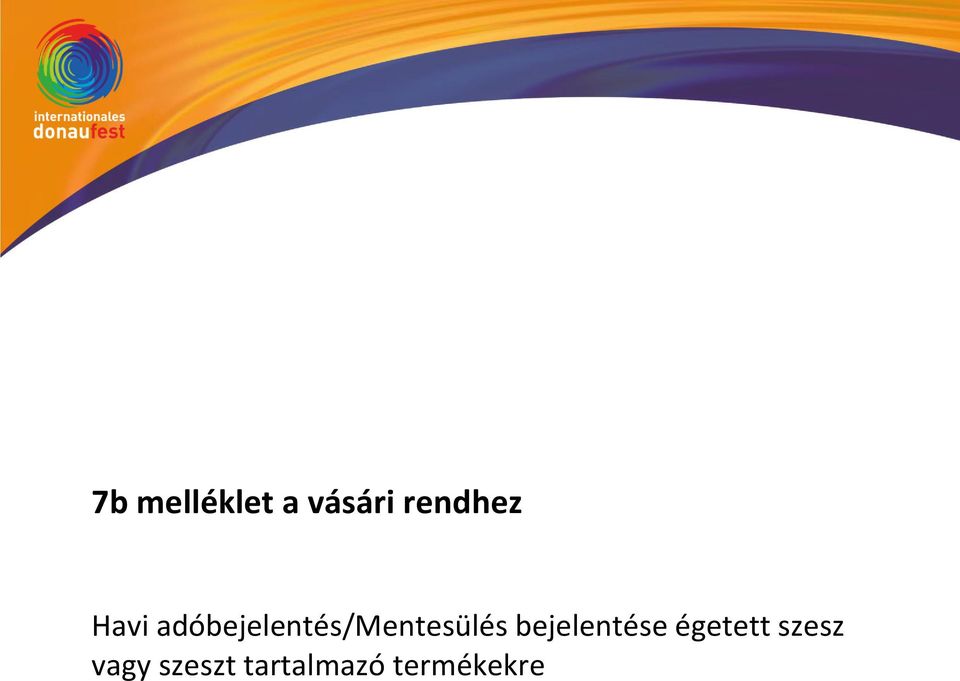 bejelentése égetett szesz