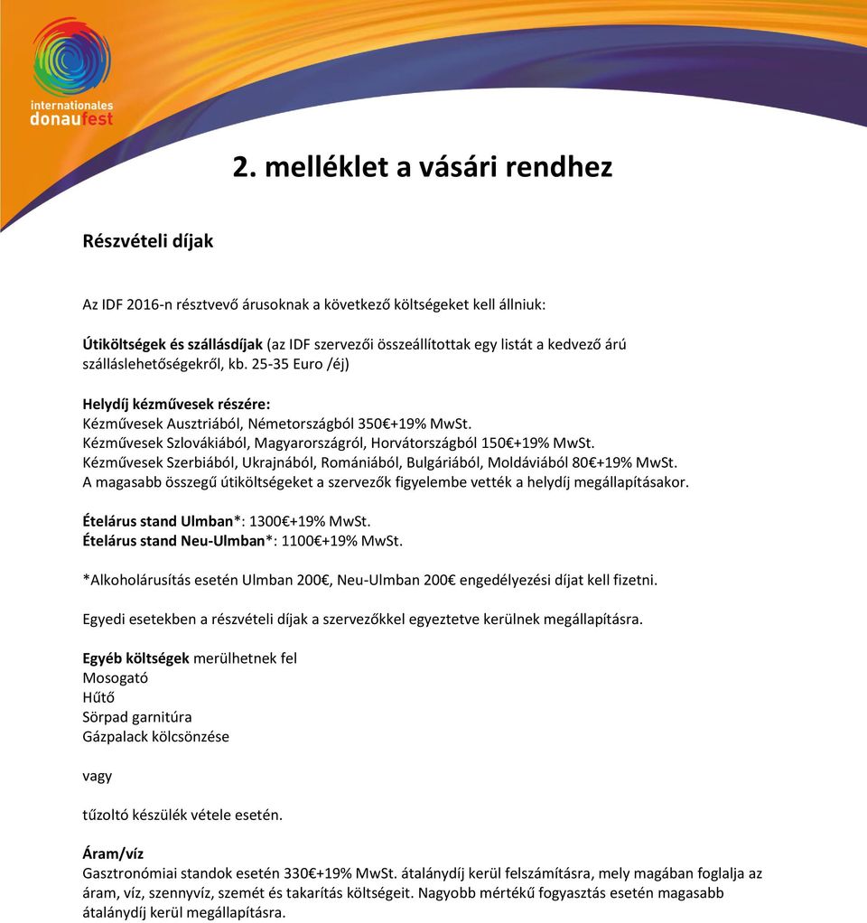 Kéz ű esek Szlo ákiából, Magyarországról, Hor átországból 150 + % M St. Kéz ű esek Szerbiából, Ukrajnából, Romániából, Bulgáriából, Moldáviából + % M St.