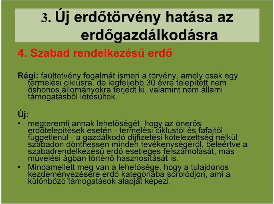 valamint nem állami támogatásból létesültek.
