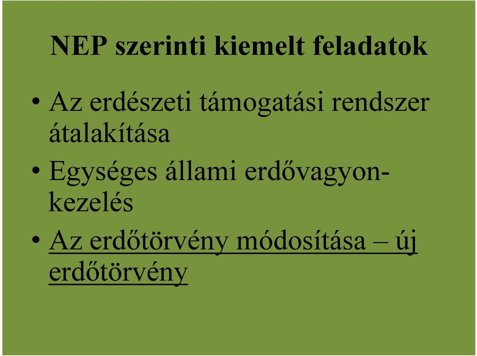 átalakítása Egységes állami