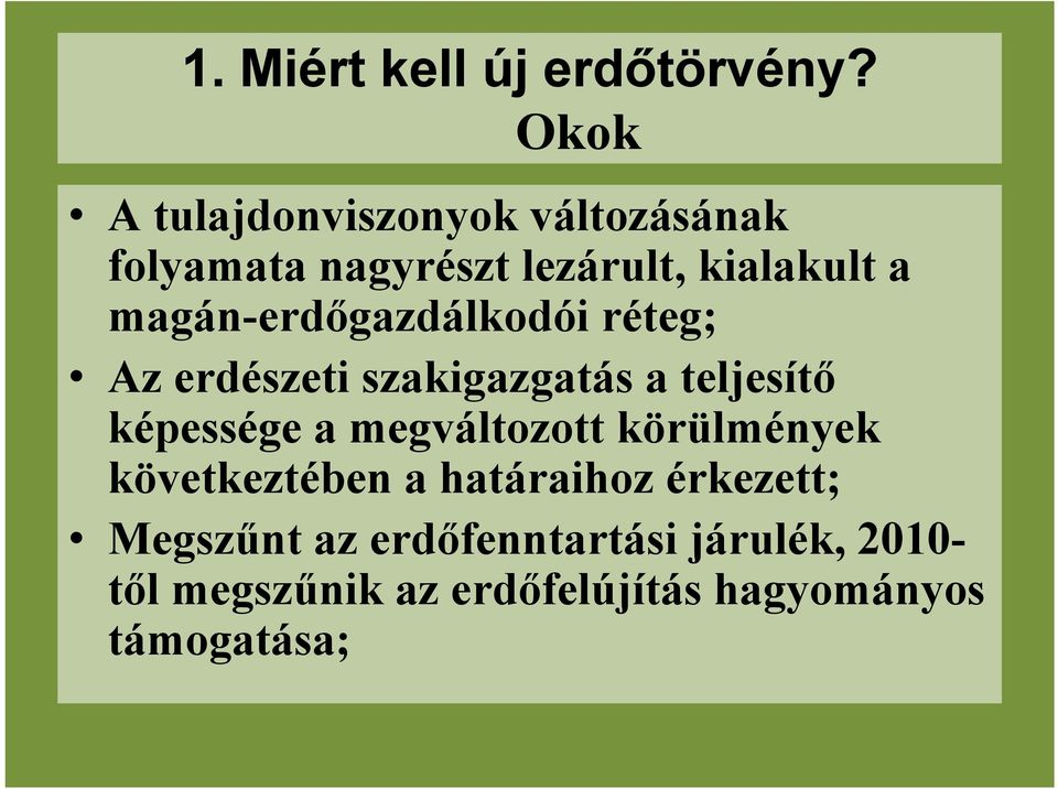magán-erdőgazdálkodói réteg; Az erdészeti szakigazgatás a teljesítő képessége a