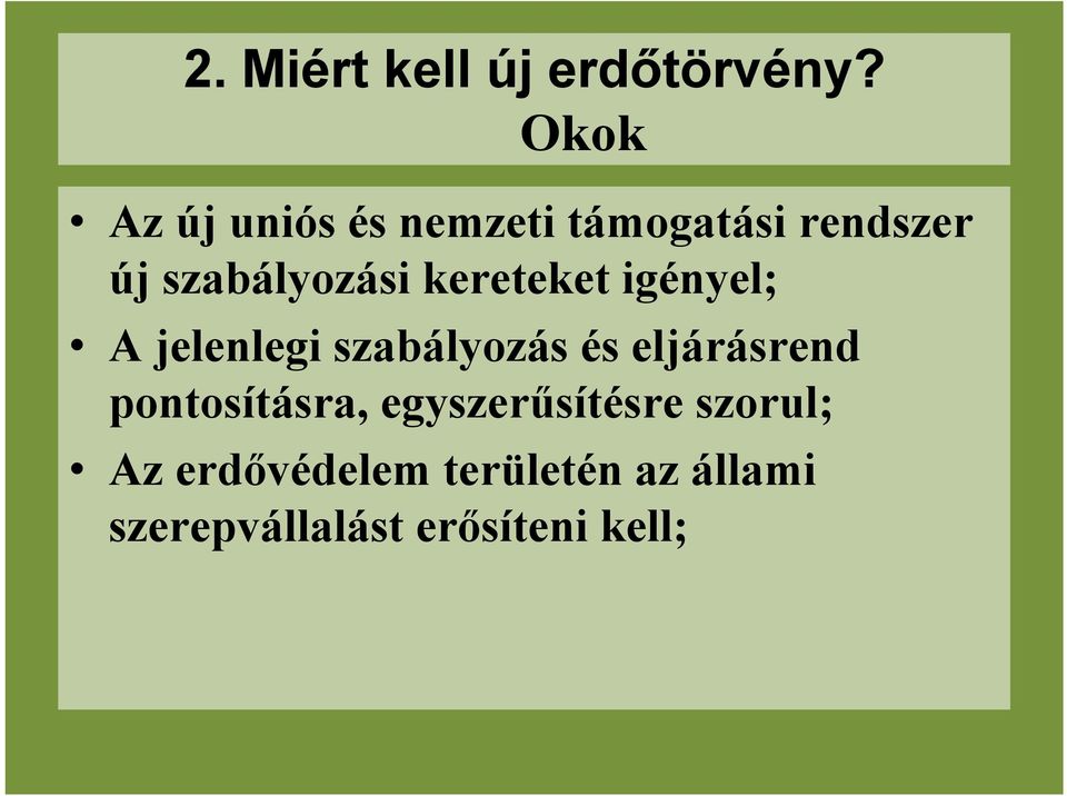kereteket igényel; A jelenlegi szabályozás és eljárásrend
