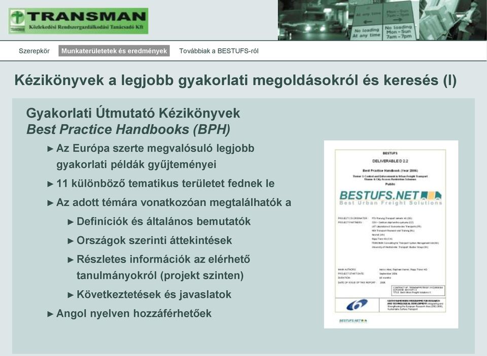 Az adott témára vonatkozóan megtalálhatók a Definíciók és általános bemutatók Országok szerinti áttekintések