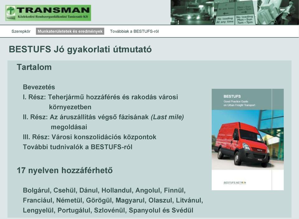 Rész: Az áruszállítás végső fázisának (Last mile) megoldásai III.