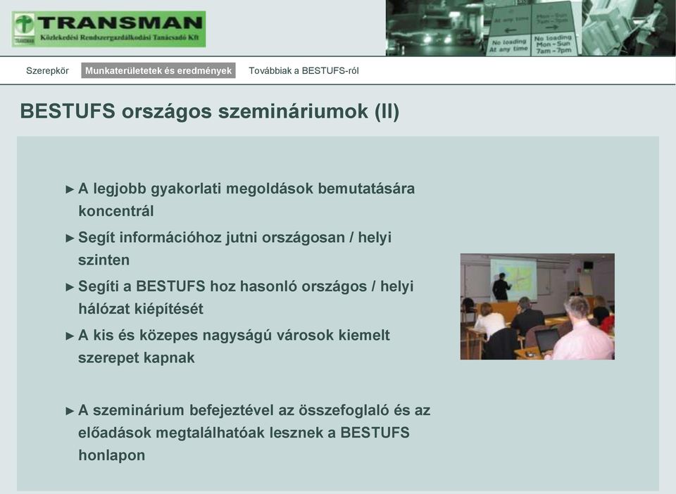 / helyi hálózat kiépítését A kis és közepes nagyságú városok kiemelt szerepet kapnak A