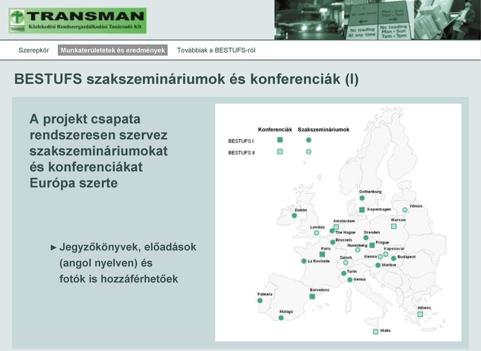 konferenciákat Európa szerte Konferenciák