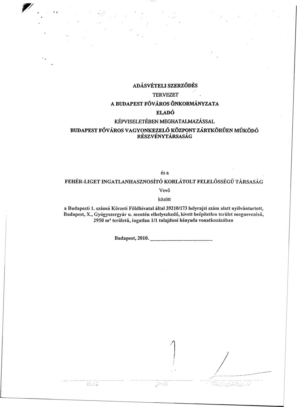 Budapesti 1. számú Körzeti Földhivatal által 39210/173 helyrajzi szám alatt nyilvántartott, Budapest, X., Gyógyszergyár u.