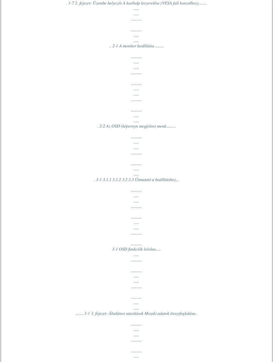.... 2-1 A monitor beállítása.... 2-2 Az OSD (képernyn megjelen) menü.